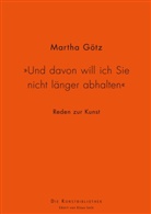 Martha Götz - "Und davon will ich Sie nicht länger abhalten"