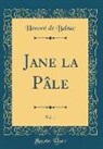 Honoré de Balzac - Jane la Pâle, Vol. 1 (Classic Reprint)
