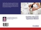 Marwa Esmael - Preventive and curative measures in pregnancy hypertensive disorders