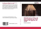 Patricia de la Garza, Tani Estrada Valadez, Tania Estrada Valadez - Estudio de un libro de coro copiado por fray Miguel de Aguilar en 1715