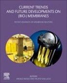 a (Institute on Membrane Technology Basile, a (Senior Researcher Basile, Angelo Basile, Angelo (Full Professor at university in the subject "Sistems Basile, Angelo (General Tag Basile, Angelo (Hydrogenia Basile... - Current Trends and Future Developments on Bio- Membranes