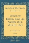 Maximilien de Wied-Neuwied - Voyage au Brésil, dans les Années 1815, 1816 Et 1817, Vol. 2 (Classic Reprint)