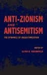Alvin Rosenfeld, Alvin H. Rosenfeld, Alvin H. (EDT) Rosenfeld, Alvin Rosenfeld, Alvin H Rosenfeld, Alvin H. Rosenfeld - Anti-Zionism and Antisemitism