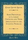 Ernest Dewitt Burton - Some Principles of Literary Criticism and Their Application to the Synoptic Problem (Classic Reprint)