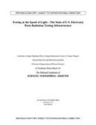 Committee on Space Radiation Effects Testing Infrastructure for the U S Space Program, Division on Engineering and Physical Sci, Division on Engineering and Physical Sciences, National Academies Of Sciences Engineeri, National Academies of Sciences Engineering and Medicine, National Materials and Manufacturing Boa... - Testing at the Speed of Light