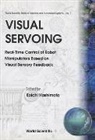 Koichi Hashimoto, Hashimoto Koichi, Tom Husband - Visual Servoing: Real-time Control Of Robot Manipulators Based On Visual Sensory Feedback