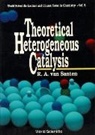 Rutger A van Santen, Rutger A. van Santen - Theoretical Heterogeneous Catalysis