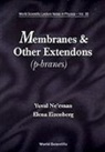 Elena Eizenberg, Elena Elzenberg, Yuval Ne'Eman - Membranes and Other Extendons: Classical and Quanthum Mechanics of Extended Geometrical Objects