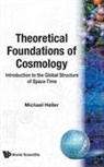 Michael Heller, M Heller - Theoretical Foundations Of Cosmology: Introduction To The Global Structure Of Space-time