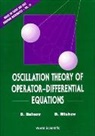 Drumi D Bainov, Drumi D. Bainov, Dimitar P Mishev, Drumi D Bainov, Dimitar P Mishev, Dimitar P. Mishev - Oscillation Theory Of Operator-differential Equations