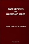 James Eelles, James Eells, Luc Lemaire, Luc Lumaire - Two Reports On Harmonic Maps