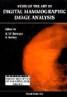 Sue Astley, Kevin Bowyer - State Of The Art In Digital Mammographic Image Analysis