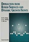 T M Lu, T. M. Lu, Toh-Ming Lu, G C Wang, G. C. Wang, Hongning Yang - Diffraction From Rough Surfaces And Dynamic Growth Fronts