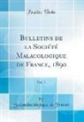 Socimalacologique de France - Bulletins de la Société Malacologique de France, 1890, Vol. 7 (Classic Reprint)
