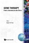 Kam M Hui, Kam M. Hui - Gene Therapy - From Laboratory To The Clinic