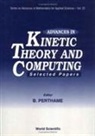 Benoit Perthame, Benoit (Ecole Normale Superieure Perthame - Advances in Kinetic Theory and Computing: Selected Papers