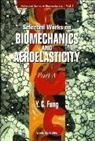 Yuen-cheng Fung, Yuen-cheng Fung - Selected Works On Biomechanics And Aeroelasticity (In 2 Parts)
