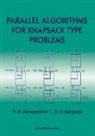 V. N. Aleksandrov, Vassil N Aleksandrov, Vassil N. Aleksandrov, G M Megson, G M Megson, G. M. Megson... - Parallel Algorithms For Knapsack Type Problems