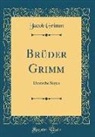 Jacob Grimm - Brüder Grimm