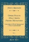 Pietro Metastasio - Opere Scelte Dell' Abate Pietro Metastasio, Vol. 1