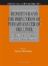 Baruch S Blumberg, Baruch S. Blumberg - Hepatitis B and the Prevention of Primary Cancer of the Liver