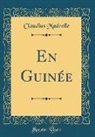Claudius Madrolle - En Guinée (Classic Reprint)