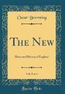 Oscar Browning - The New, Vol. 1 of 4