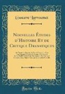 Gustave Larroumet - Nouvelles Études d'Histoire Et de Critique Dramatiques