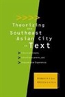 Robbie B H Goh, Robbie B. H. Goh, Brenda S A Yeoh, Brenda S. A. Yeoh - Theorizing the Southeast Asian City as Text: Urban Landscapes, Cultural Documents, and Interpretative Experiences