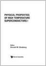 Donald M Ginsberg, Donald M. Ginsberg - Physical Properties Of High Temperature Superconductors I