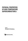 Donald M Ginsberg, Donald M. Ginsberg - Physical Properties Of High Temperature Superconductors I