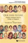 Kanwaljit Soin &amp; Margaret Thomas, Kanwaljit Soin, Soin Kanwaljit, Margaret Thomas - Our Lives To Live: Putting A Woman's Face To Change In Singapore