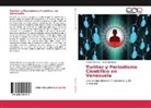 Herly Quiñónez, Moisé Sánchez, Moisés Sánchez - Twitter y Periodismo Científico en Venezuela