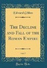 Edward Gibbon - The Decline and Fall of the Roman Empire, Vol. 5 (Classic Reprint)