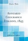 Unknown Author - Annuario Geografico Italiano, 1845 (Classic Reprint)
