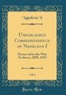 Napoleon I. - Unpublished Correspondence of Napoleon I, Vol. 3