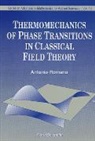 Ingo Claben, Claben Ingo, Hartmut Ehrig, Ehrig Hartmut, A Romano, A. Romano... - Thermomechanics Of Phase Transitions In Classical Field Theory