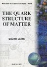 Maurice Jacob - The Quark Structure of Matter