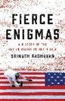 Srinath Raghavan - Fierce Enigmas