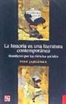 La historia es una literatura contemporánea. Manifiesto por las ciencias sociales