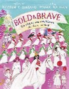 Kirsten Gillibrand, Maira Kalman, Maira Kalman - Bold & Brave