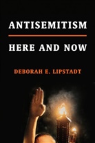 Deborah Lipstadt, Deborah E Lipstadt, Deborah E. Lipstadt - Antisemitism