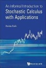 Ovidiu Calin, Ovidiu (Princeton Univ Calin, Ovidiu Calin - INFORMAL INTRODUCT TO STOCHASTIC CALCULUS WITH APPLICATIONS