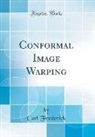 Carl Frederick - Conformal Image Warping (Classic Reprint)