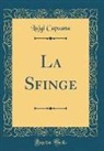Luigi Capuana - La Sfinge (Classic Reprint)