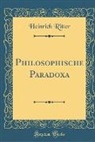 Heinrich Ritter - Philosophische Paradoxa (Classic Reprint)