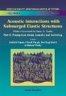 Juri Engelbrecht, Ardeshir Guran, Gerard A Maugin, Gerard A. Maugin, Michael Werby - Acoustic Interactions With Submerged Elastic Structures - Part Ii: Propagation, Ocean Acoustics And Scattering