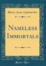 Hiram Mason Sydenstricker - Nameless Immortals (Classic Reprint)