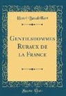 Henri Baudrillart - Gentilshommes Ruraux de la France (Classic Reprint)