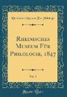 Rheinisches Museum Fur Philologie, Rheinisches Museum Für Philologie - Rheinisches Museum Für Philologie, 1847, Vol. 5 (Classic Reprint)